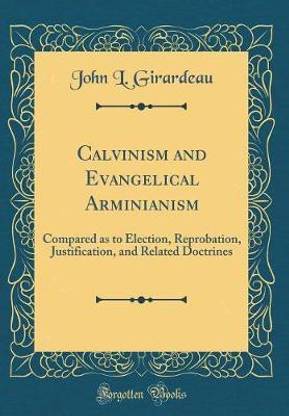 Calvinism and Evangelical Arminianism