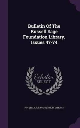 Bulletin of the Russell Sage Foundation Library, Issues 47-74