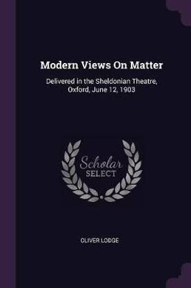 Modern Views On Matter