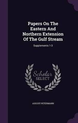 Papers On The Eastern And Northern Extension Of The Gulf Stream