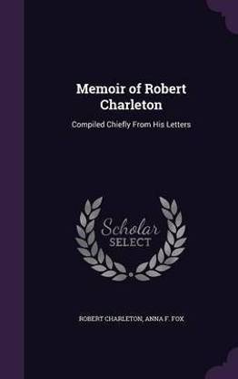 Memoir of Robert Charleton