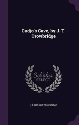 Cudjo's Cave, by J. T. Trowbridge