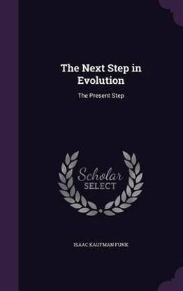 The Next Step in Evolution