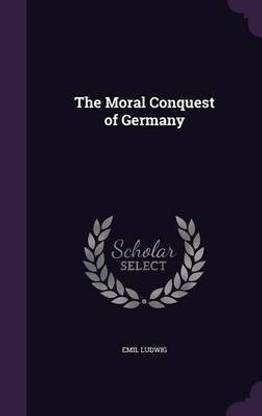 The Moral Conquest of Germany