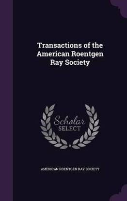 Transactions of the American Roentgen Ray Society