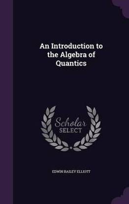 An Introduction to the Algebra of Quantics