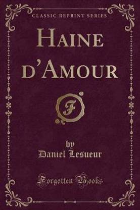 Haine d'Amour (Classic Reprint)