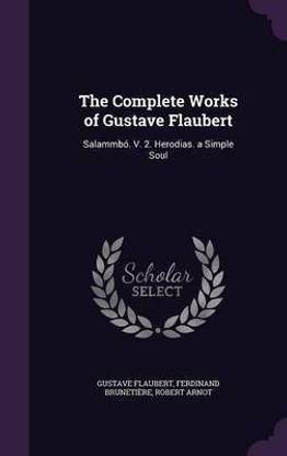 The Complete Works of Gustave Flaubert