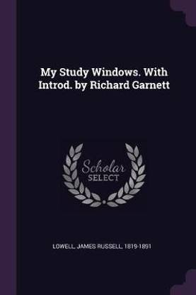 My Study Windows. With Introd. by Richard Garnett