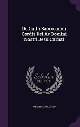 de Cultu Sacrosancti Cordis Dei AC Domini Nostri Jesu Christi