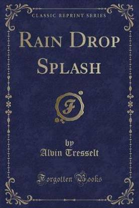 Rain Drop Splash (Classic Reprint)