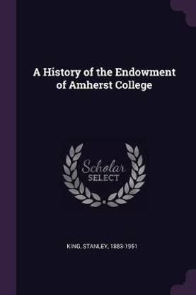A History of the Endowment of Amherst College
