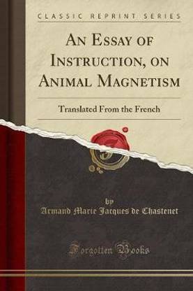 An Essay of Instruction, on Animal Magnetism