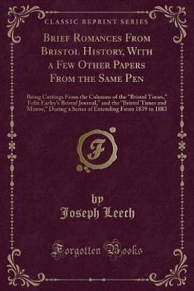 Brief Romances from Bristol History, with a Few Other Papers from the Same Pen
