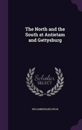 The North and the South at Antietam and Gettysburg