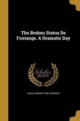 The Broken Statue De Fontange. A Dramatic Day