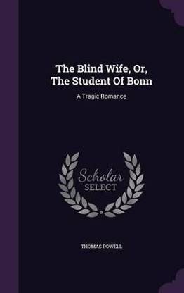 The Blind Wife, Or, The Student Of Bonn