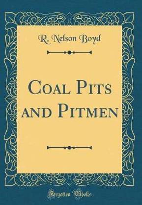 Coal Pits and Pitmen (Classic Reprint)