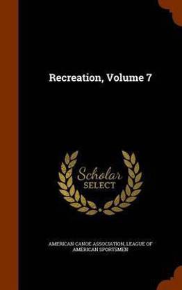 Recreation, Volume 7