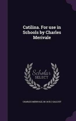 Catilina. for Use in Schools by Charles Merivale