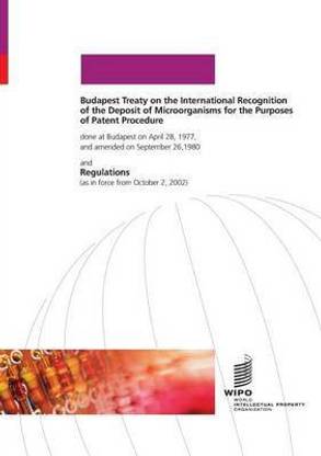 Budapest Treaty on the International Recognition of the Deposit of Micro-organisms for the Purposes of Patent Procedure