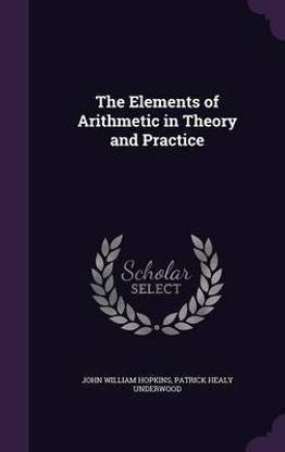 The Elements of Arithmetic in Theory and Practice