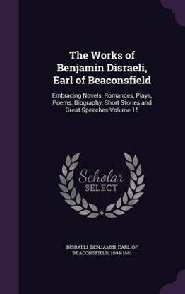 The Works of Benjamin Disraeli, Earl of Beaconsfield