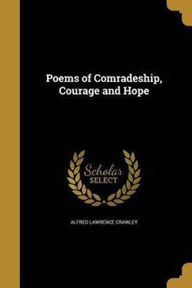 Poems of Comradeship, Courage and Hope