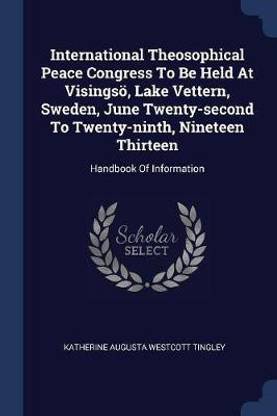International Theosophical Peace Congress To Be Held At Visingsoe, Lake Vettern, Sweden, June Twenty-second To Twenty-ninth, Nineteen Thirteen