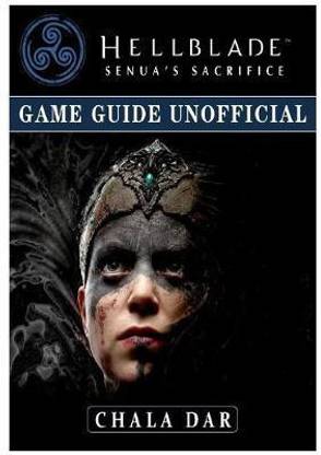 Hellblade Senuas Sacrifice Game Guide Unofficial