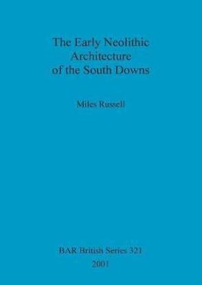 The Early Neolithic Architecture of the South Downs