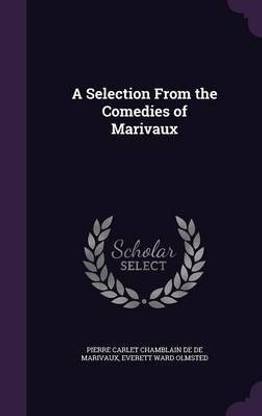 A Selection From the Comedies of Marivaux