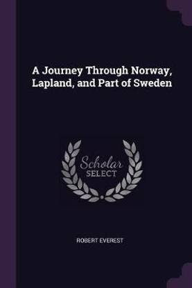 A Journey Through Norway, Lapland, and Part of Sweden