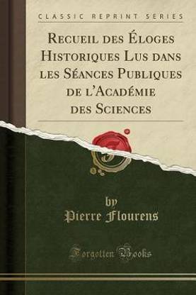 Recueil des A loges Historiques Lus dans les SA (c)ances Publiques de l'AcadA (c)mie des Sciences (Classic Reprint)