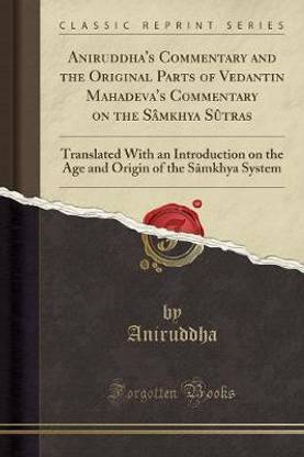 Aniruddha's Commentary and the Original Parts of Vedantin Mahadeva's Commentary on the Samkhya Sutras