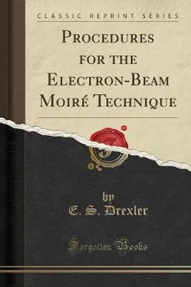 Procedures for the Electron-Beam Moire Technique (Classic Reprint)