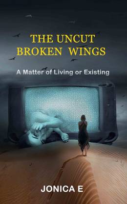 The Uncut Broken Wings