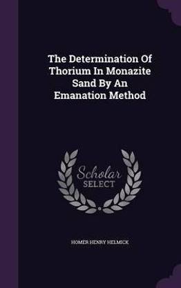 The Determination Of Thorium In Monazite Sand By An Emanation Method