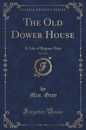 The Old Dower House, Vol. 2 of 3