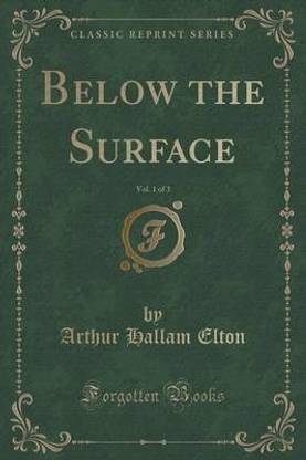 Below the Surface, Vol. 1 of 3 (Classic Reprint)