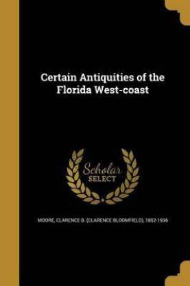 Certain Antiquities of the Florida West-coast