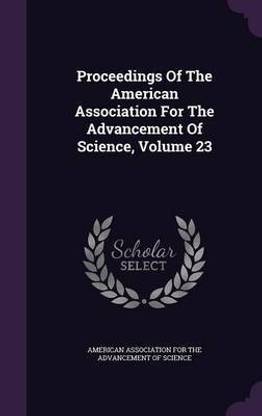 Proceedings Of The American Association For The Advancement Of Science, Volume 23