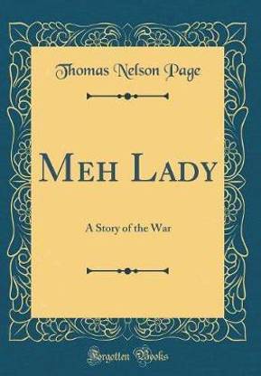 Meh Lady: A Story of the War (Classic Reprint)