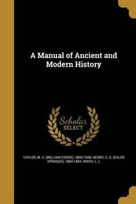 A Manual of Ancient and Modern History