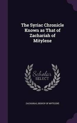 The Syriac Chronicle Known as That of Zachariah of Mitylene