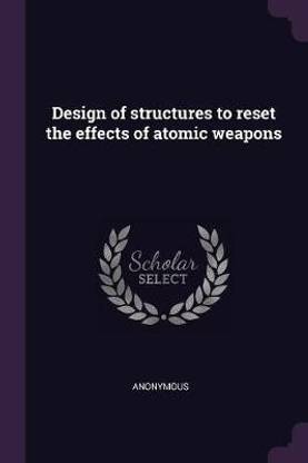 Design of structures to reset the effects of atomic weapons