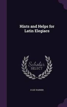 Hints and Helps for Latin Elegiacs