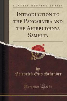 Introduction to the Pāncarātra and the Ahirbudhnya Samhita (Classic Reprint)