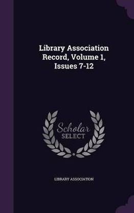 Library Association Record, Volume 1, Issues 7-12