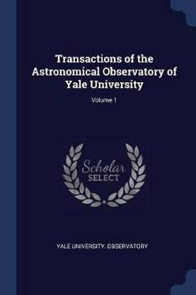 Transactions of the Astronomical Observatory of Yale University; Volume 1